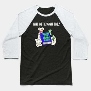What re they going to take my Night of the Living Dead book? Baseball T-Shirt